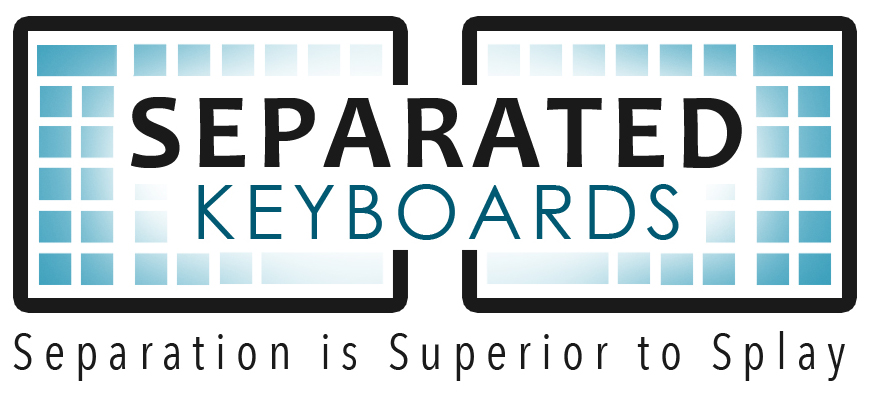 Separated
          Keyboards Logo - Separation is Superior to Splay